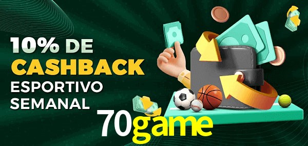 10% de bônus de cashback na 70game